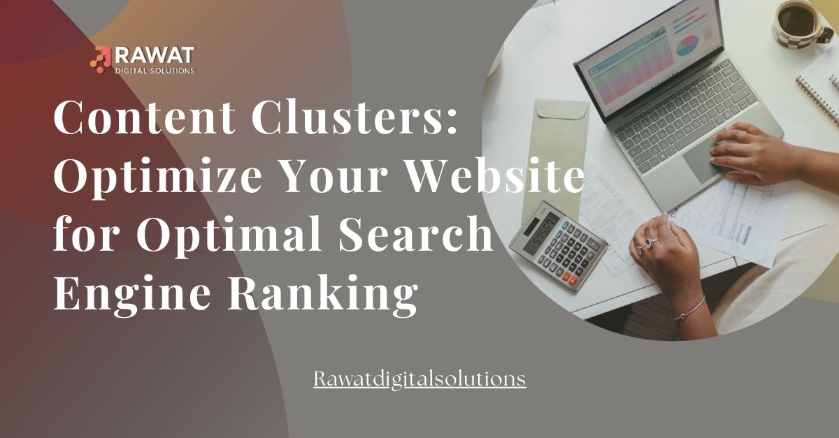 Content Clusters: Optimize Your Website for Optimal Search Engine Ranking